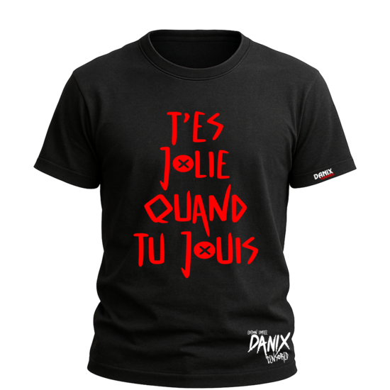 Tshirt T'es jolie quand tu jouis [DANIX CENSORED]